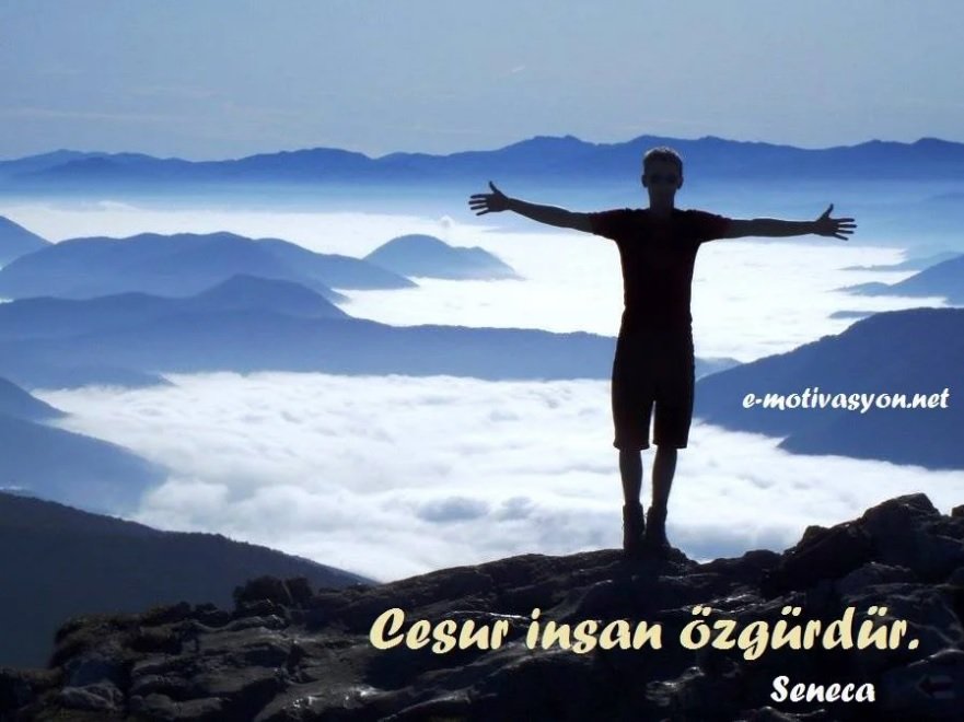 "Cesur insan özgürdür." Seneca
