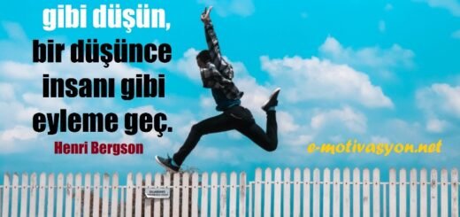 "Bir eylem insanı gibi düşün, bir düşünce insanı gibi eyleme geç." Henri Bergson özlü sözleri motive edici özdeyişler...