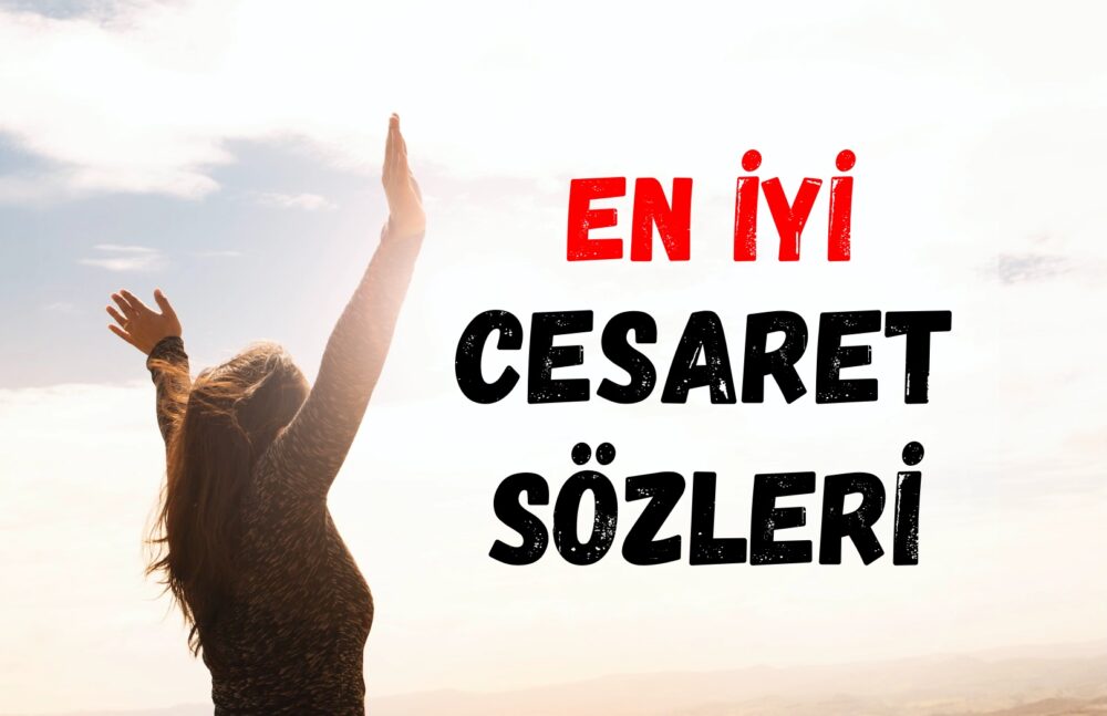 En İyi Cesaret Özlü Sözleri