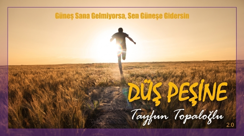 Düş Peşine - Tayfun Topaloğlu