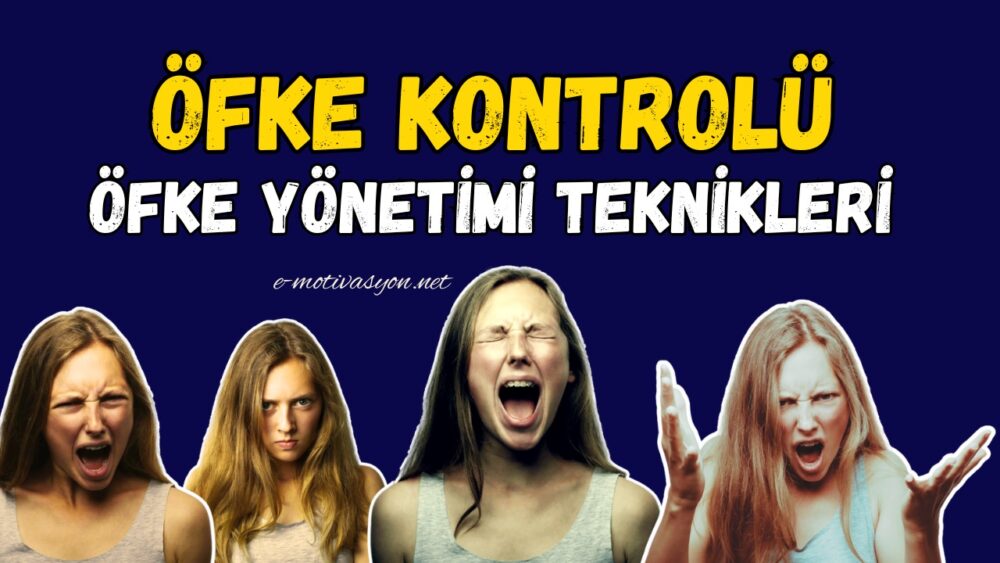 Öfke Kontrolü ve Öfke Yönetimi Teknikleri