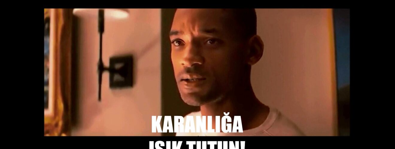 Karanlığa Işık Tutun! Dünyayı daha kötü hale getirmeye çalışan insanlar bir gün bile tatil yapmıyor, ben nasıl yapayım? Karanlığa ışık tutun!”