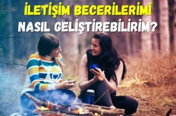 İletişim Becerilerimi Nasıl Geliştirebilirim? Bu 10 maddelik rehber üzerinde sıkı bir şekilde çalışarak iletişim becerilerinizi geliştirebilirsiniz.