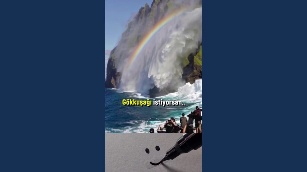 Gökkuşağı istiyorsan dalgaları aşmak zorundasın... Hayatımızdaki gökkuşağına taşıyacak olan yegane şey, zorluklar karşısındaki tutum ve tavrımızdır.